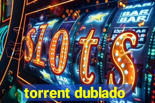 torrent dublado